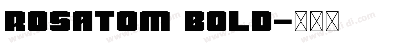 Rosatom Bold字体转换